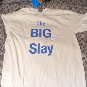 The Big Slay Tshirt